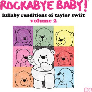 LULLABY RENDITIONS OF TAYLOR SWIFT VOLUME 2