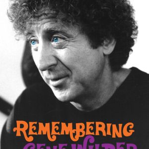 REMEMBERING GENE WILDER