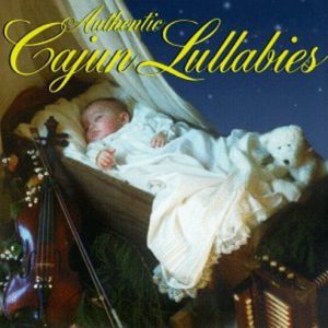 Authentic Cajun Lullabies / Various