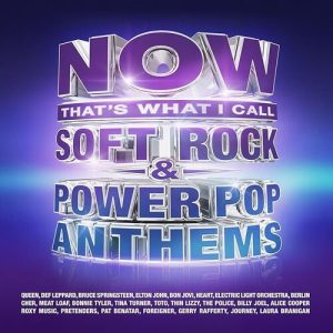 Now That's What I Call Soft Rock & Power Pop Anthems / Various